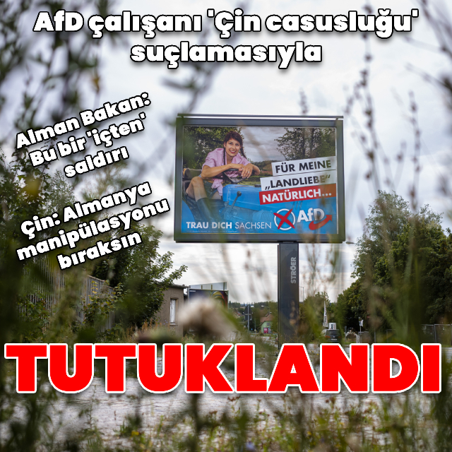 AfD çalışanı 'Çin casusluğu' suçlamasıyla tutuklandı
