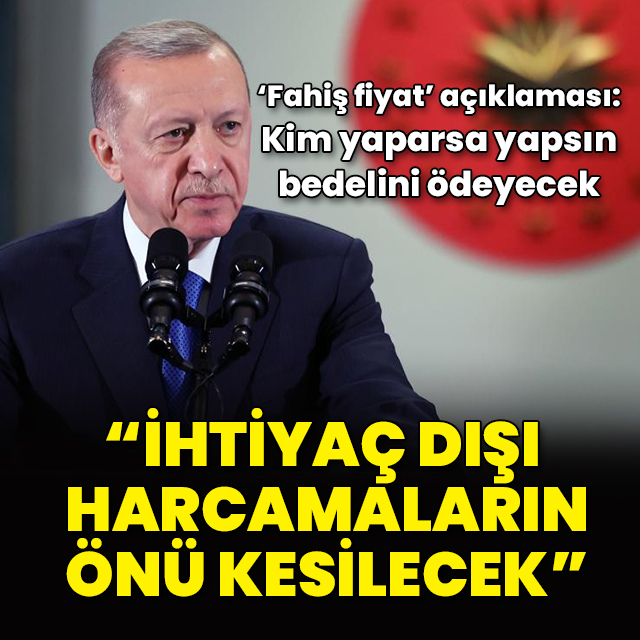 "İhtiyaç dışı harcamaların önü kesilecek"