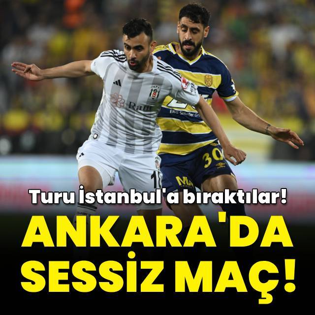 Ankara'da sessiz maç!