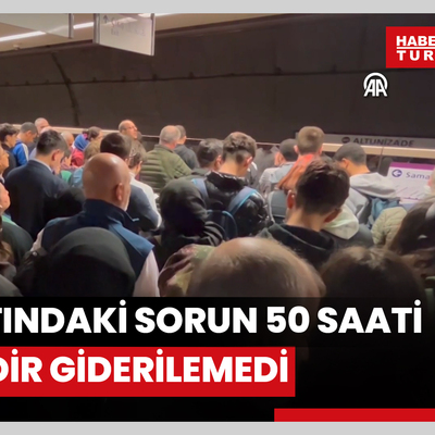 Üsküdar-Samandıra Metro Hattındaki sorun 50 saati aşkın süredir giderilemedi