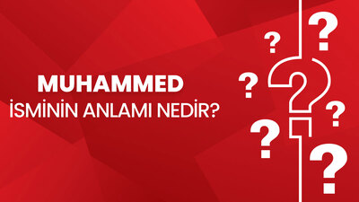 Muhammed isminin anlamı nedir?