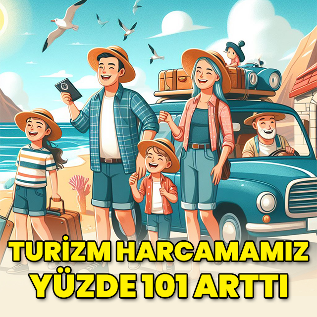 Turizm harcaması yüzde 101 arttı