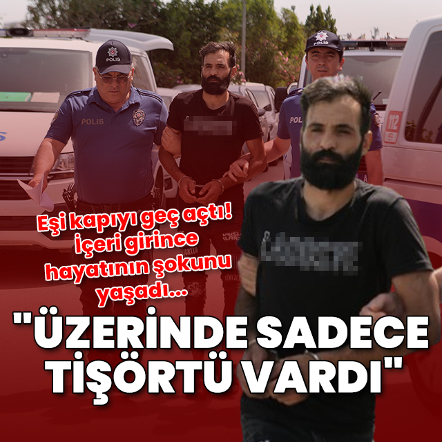 Eşini arkadaşıyla bastı