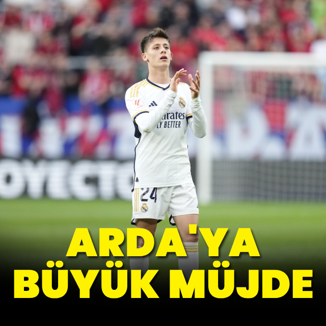 Arda Güler'e büyük müjde