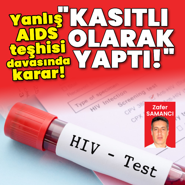 Yanlış AIDS teşhisi davasında karar!