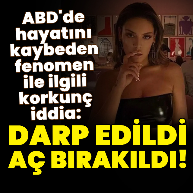 Sosyal medya fenomeninin ölümünde korkunç iddia!