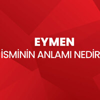 Eymen isminin anlamı nedir?