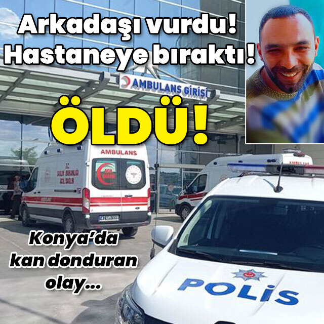 Arkadaşı vurdu! Hastaneye bıraktı! Öldü!