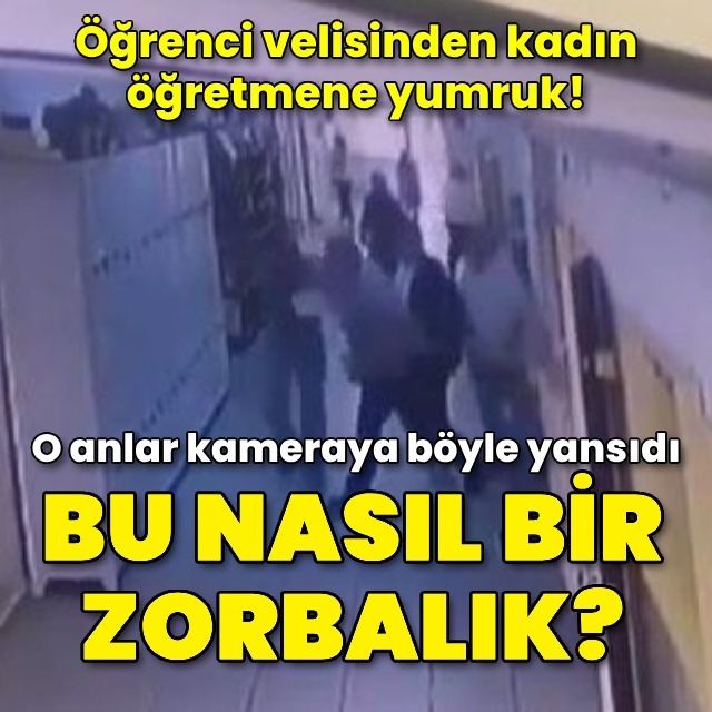 Kadın öğretmene yumruklu şiddet!
