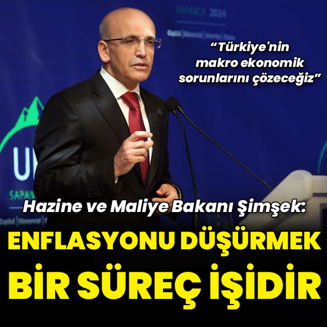 "Enflasyonu düşürmek bir süreç işidir, zaman alıyor"
