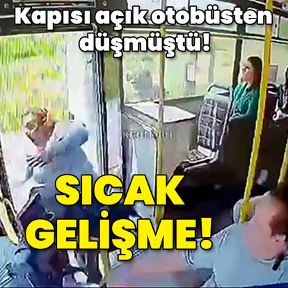 Kapısı açık otobüsten düşmüştü! Kaygılandıran gelişme!