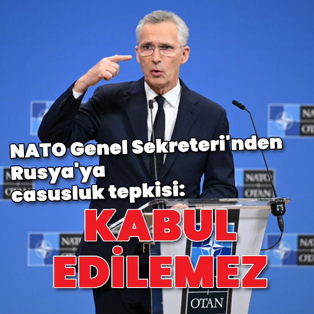 Stoltenberg'den Rusya'ya: Kabul edilemez