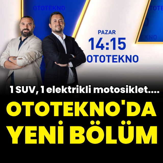 OtoTekno'nun yeni bölümü bugün yayında