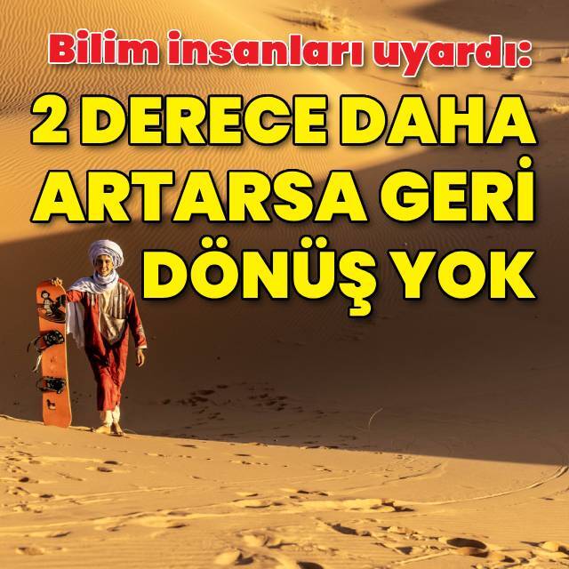 Bilim insanları uyardı