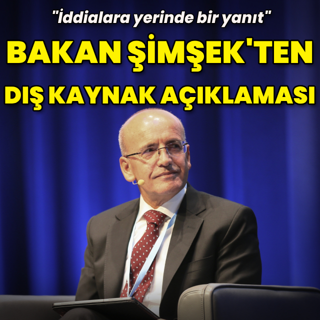 Bakan Şimşek'ten dış kaynak açıklaması