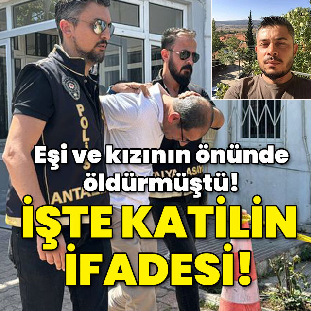 Eşi ve kızının önünde kalbinden bıçaklamıştı! İşte katilin ifadesi!