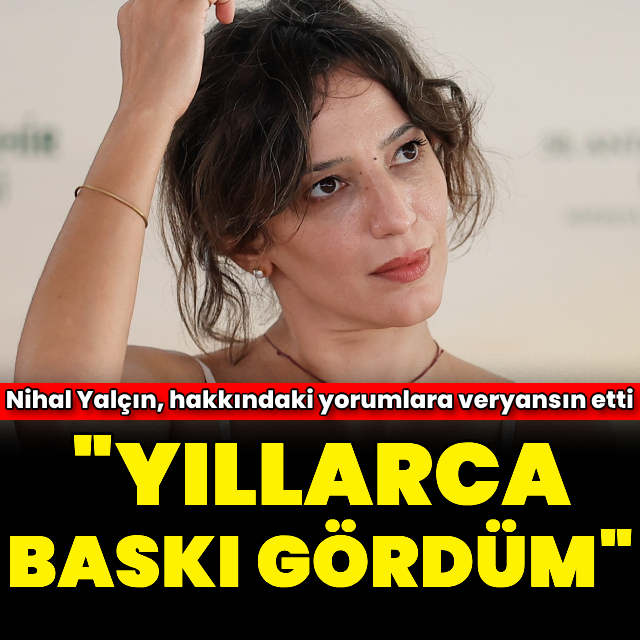 "Yıllarca baskı gördüm"