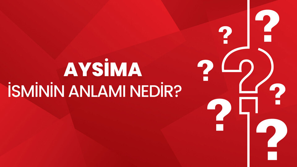 Aysima isminin anlamı nedir?