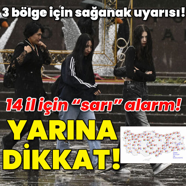 3 bölge için sağanak uyarısı! 14 kent için "sarı" alarm! Yarına dikkat!