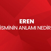 Eren isminin anlamı nedir?