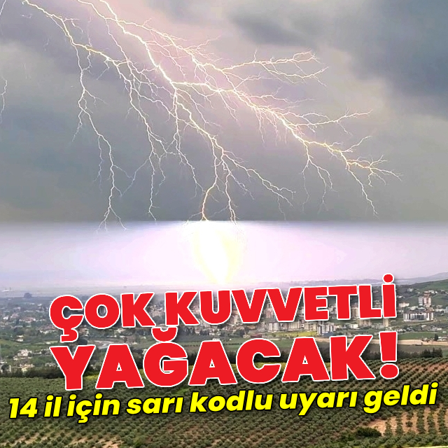 14 il için sarı kod! Kuvvetli sağanak yağmur, fırtına ve çöl tozu