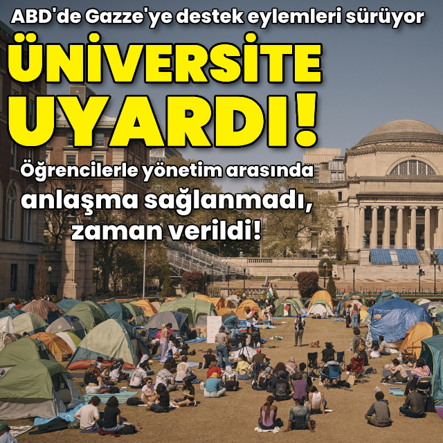 ABD'de Gazze protestoları sürüyor: Üniversiteden uyarı!
