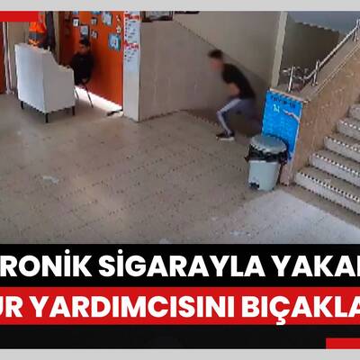 Elektronik sigarayla yakalandı: Müdür yardımcısını bıçakladı