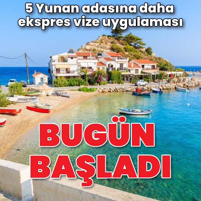 Ekspres vizeyle girilen Yunan adası sayısı 10'a çıktı