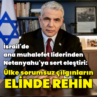 "İsrail sorumsuz çılgınların elinde rehin"