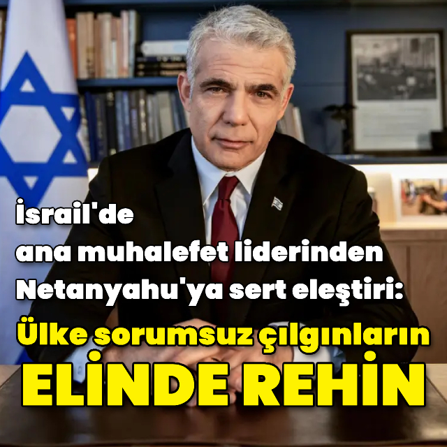 "İsrail sorumsuz çılgınların elinde rehin"