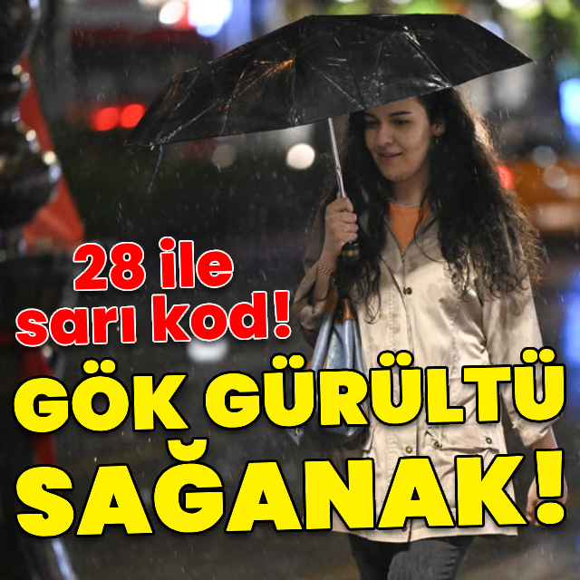 28 il için sarı kod! Gök gürültülü sağanak