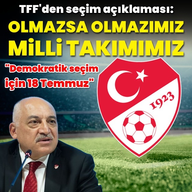 TFF'den seçim açıklaması!