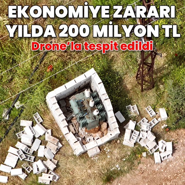 Drone'la tespit edildi: Ekonomiye zararı yılda 200 milyon TL
