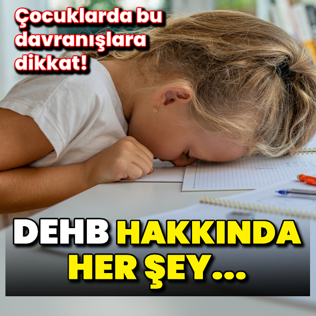 Çocuklarda bu davranışlara dikkat: DEHB hakkında her şey!