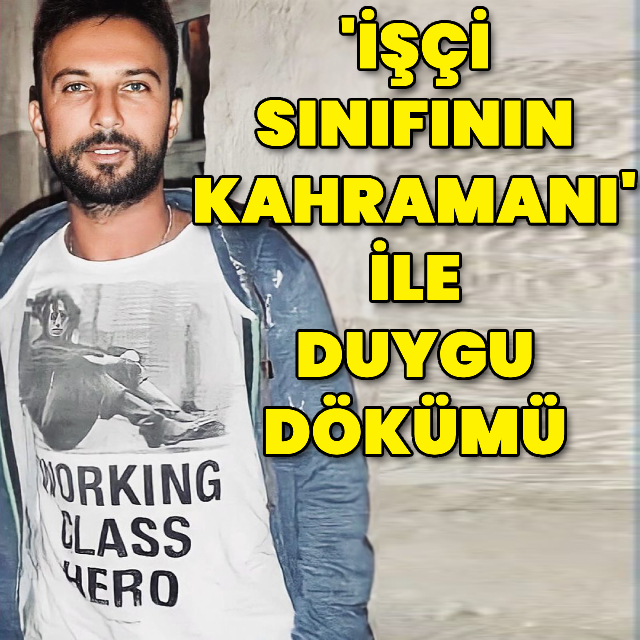 "Ben de bir işçi sınıfı çocuğuyum"