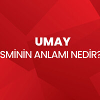 Umay İsminin Anlamı Nedir?