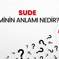 Sude İsminin Anlamı Nedir?