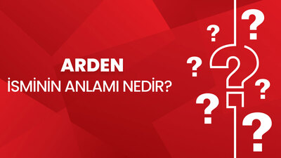 Arden İsminin Anlamı Nedir?
