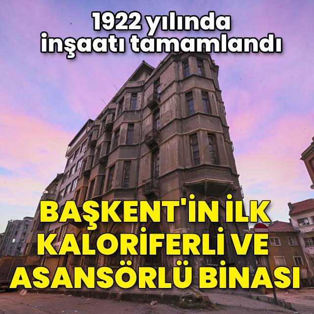 Ankara'nın ilk kaloriferli ve asansörlü binası!
