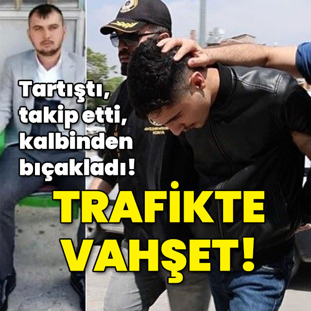 Tartıştı, takip etti, öldürdü! Trafikte dehşet!