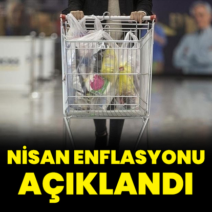 Nisan enflasyonu açıklandı