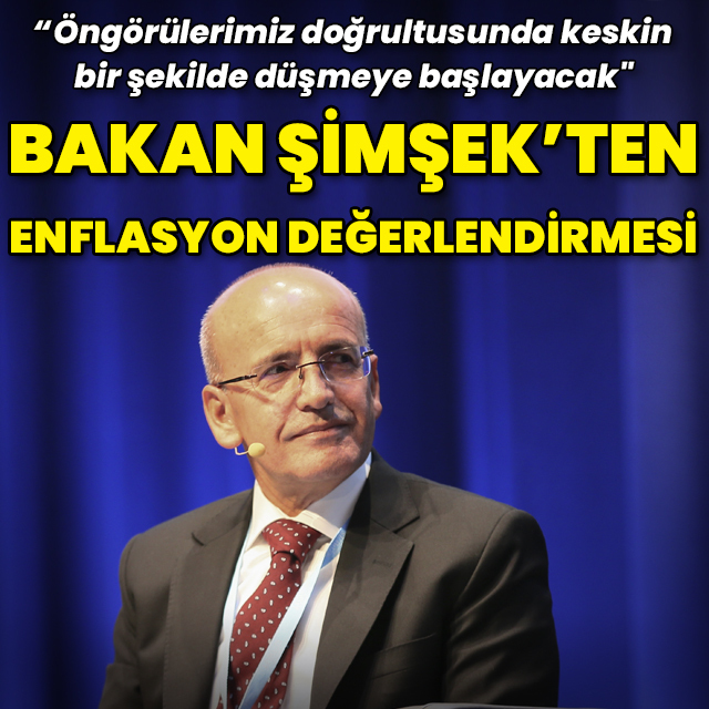 Bakan Şimşek'ten enflasyon değerlendirmesi