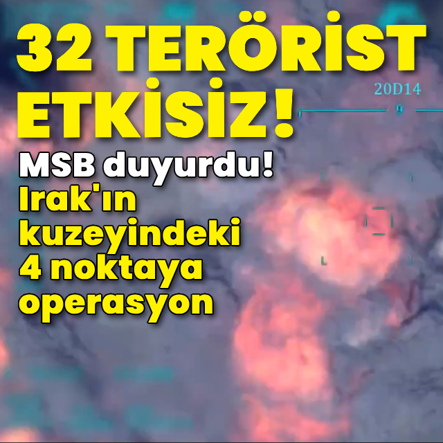 MSB: 32 terörist etkisiz hale getirildi