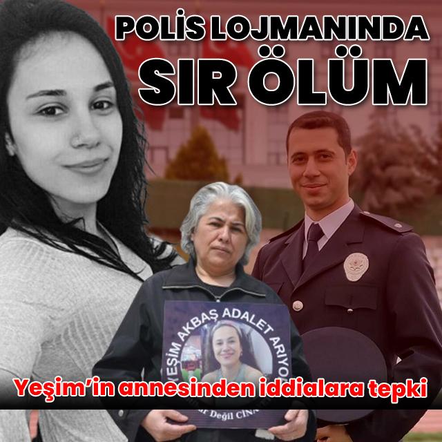Polis lojmanında ölü bulunan Yeşim'in annesi: Sanık kızıma iftira atıyor