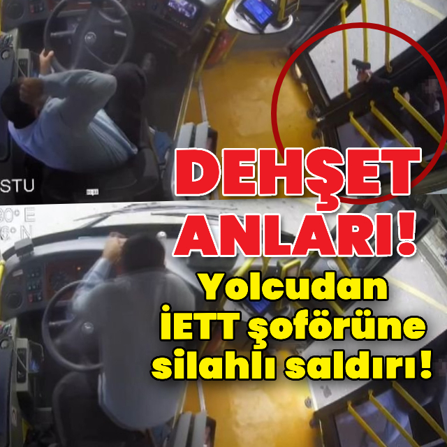 Yolcudan İETT şoförüne silahlı saldırı!