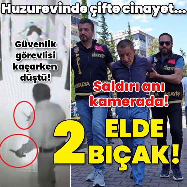 Huzurevinde çifte cinayette saldırı anı kamerada! İki elde iki bıçak!