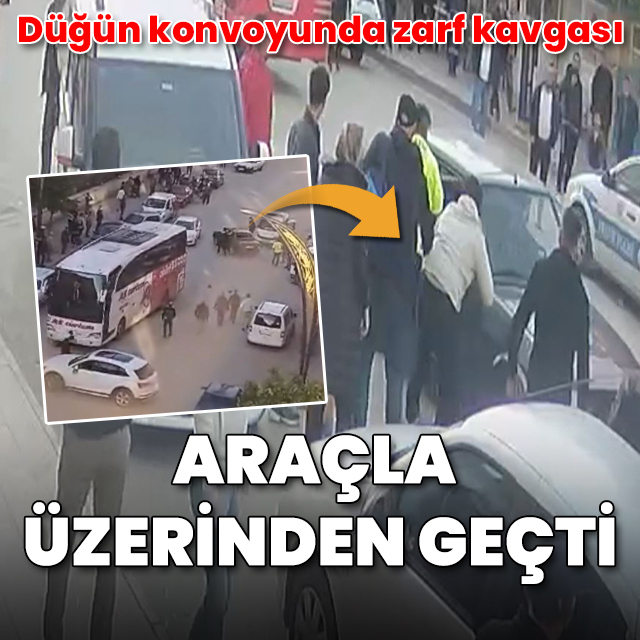 Düğün konvoyunda zarf kavgası: Araçla üzerinden geçti