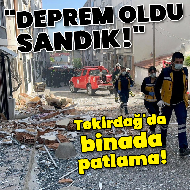 Tekirdağ'da binada patlama!