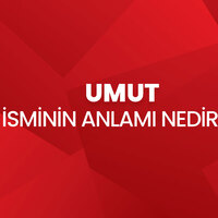 Umut isminin anlamı nedir?