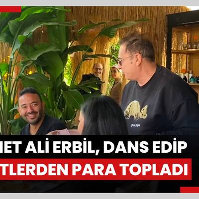 Mehmet Ali Erbil, dans edip turistlerden para topladı